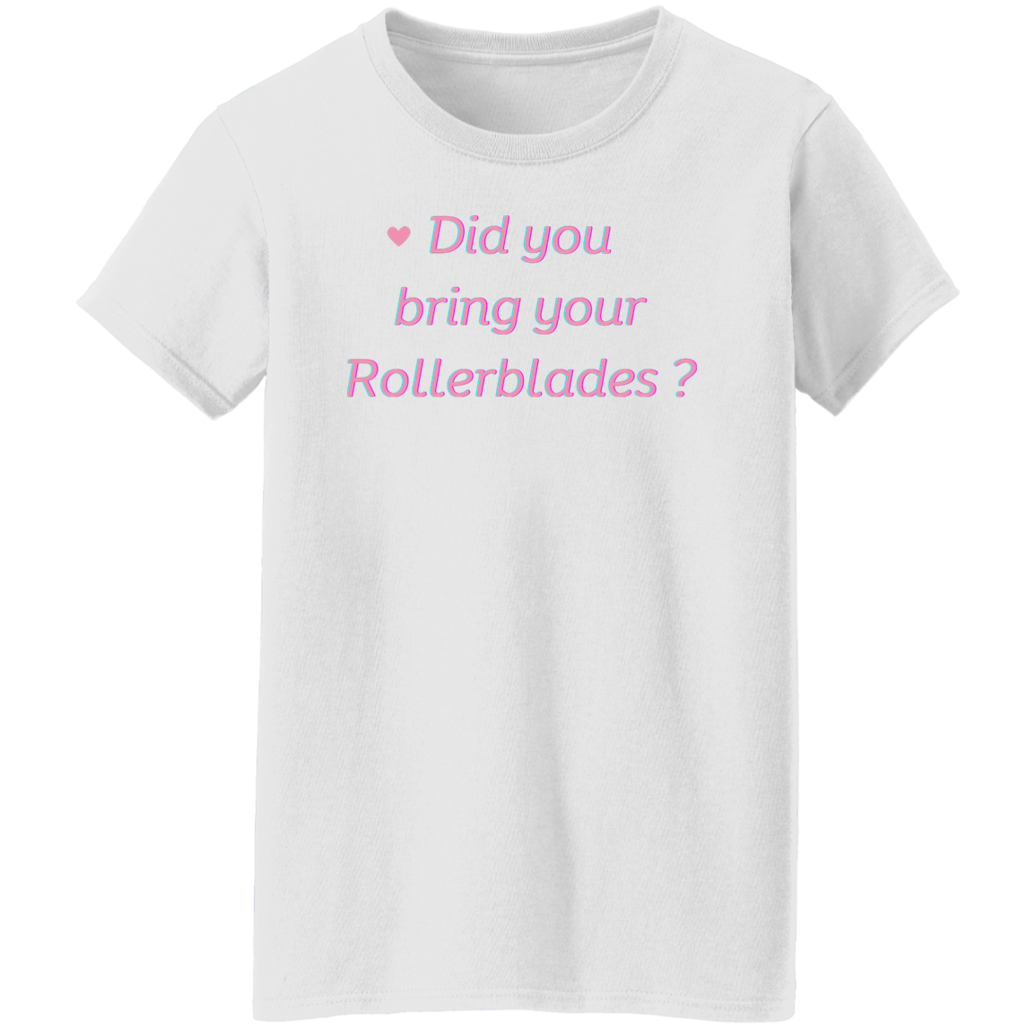 Bring rollerblades - 1 (1) Did you bring your RollerBlades T-Shirt, Roller Blade tee